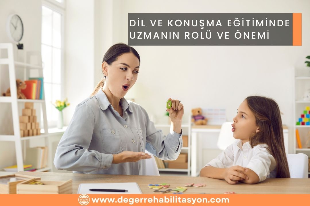 Dil ve Konuşma Eğitiminde Uzmanın Rolü ve Önemi