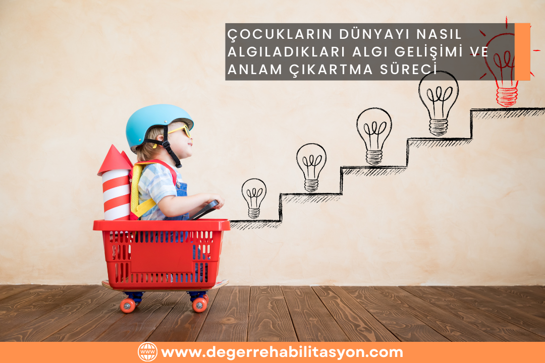 Gaziantep Dil ve Konuşma Merkezi: Çocukların Dünyayı Algılaması ve Anlam Çıkartma Süreci