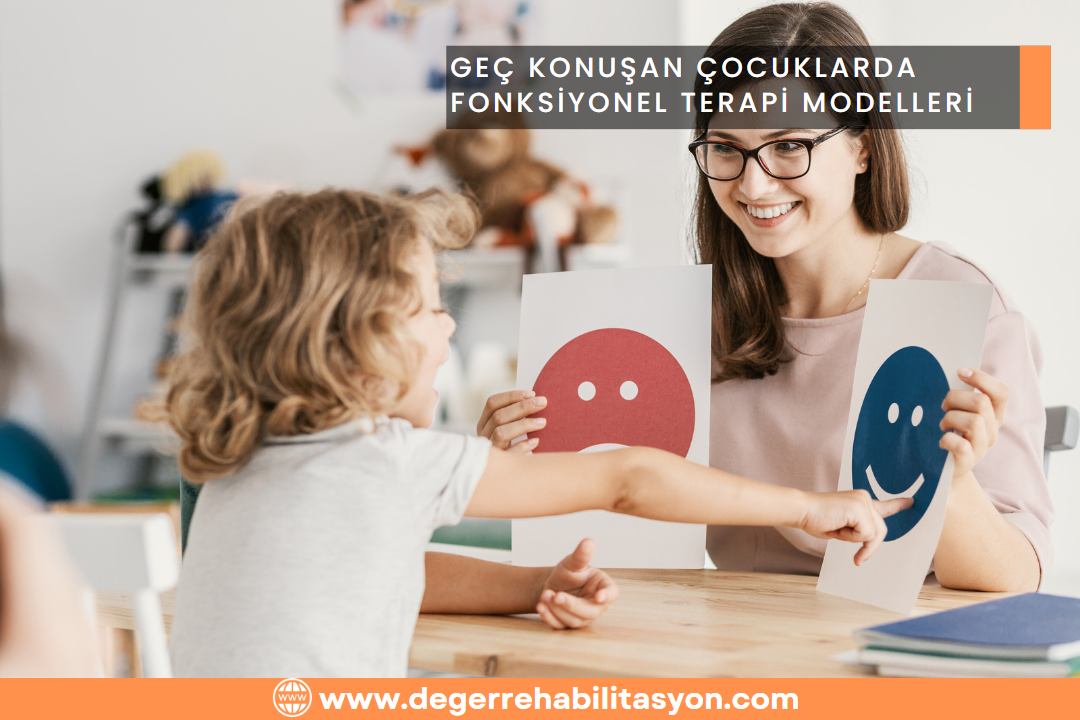 Geç Konuşan Çocuklarda Fonksiyonel Terapi Modelleri