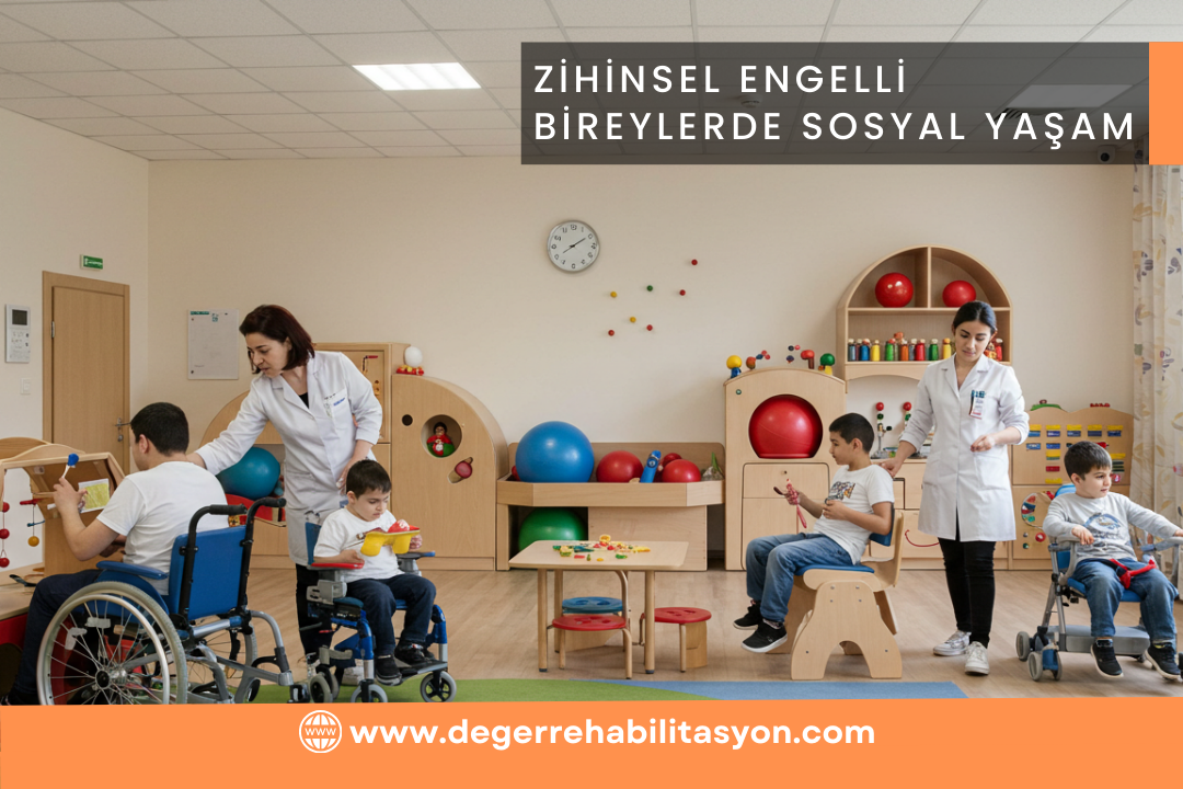 Zihinsel Engelli Bireylerde Sosyal Yaşam -Gaziantep rehabilitasyon merkezi